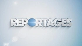 Reportages / Current affairs programs